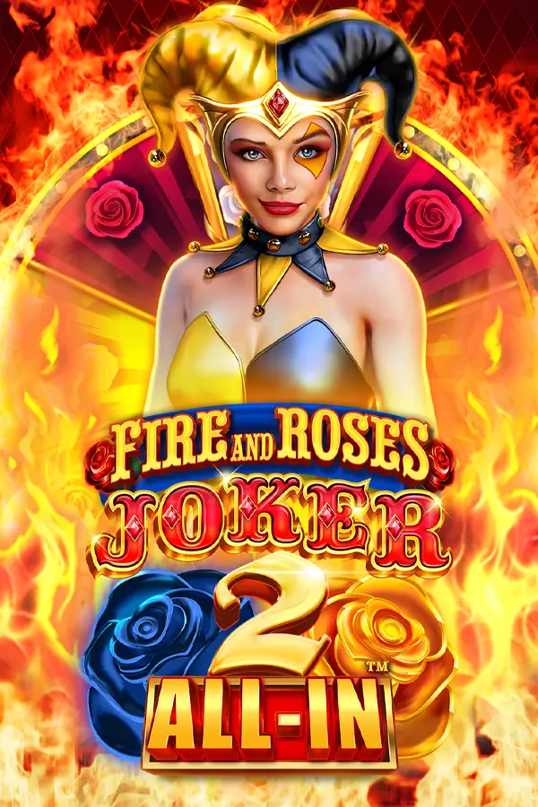 Fire and Roses Joker 2 All-In